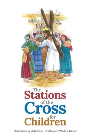 The Stations of the Cross for Children de Jerry J Windley-Daoust