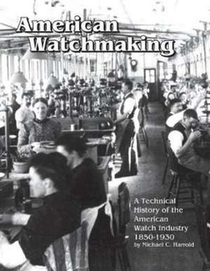 American Watchmaking de Michael C. Harrold