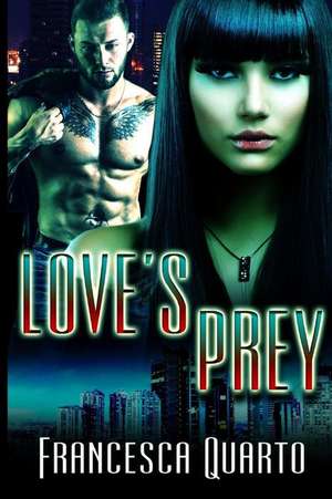 Love's Prey de Francesca Quarto