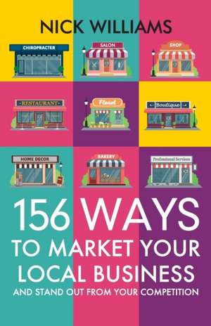 156 Ways To Market Your Local Business de Nick Williams