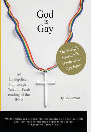 God Is Gay de C. S. Clement