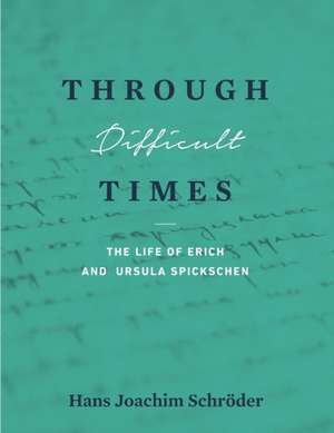 Through Difficult Times de Hans Joachim Schroder