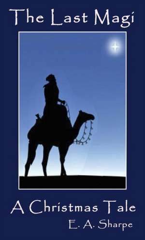 The Last Magi de E A Sharpe
