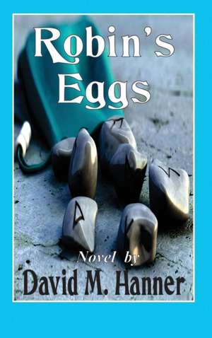 Robin's Eggs de David M Hanner