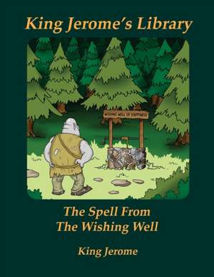 The Spell From The Wishing Well de King Jerome