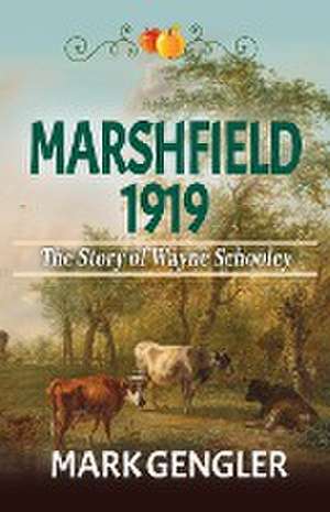 Marshfield 1919 de Mark Gengler