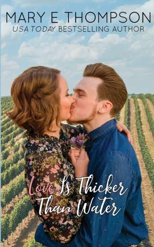 Love Is Thicker Than Water de Mary E Thompson