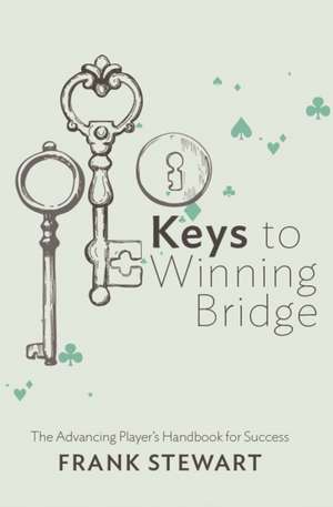 Keys to Winning Bridge de Frank Stewart