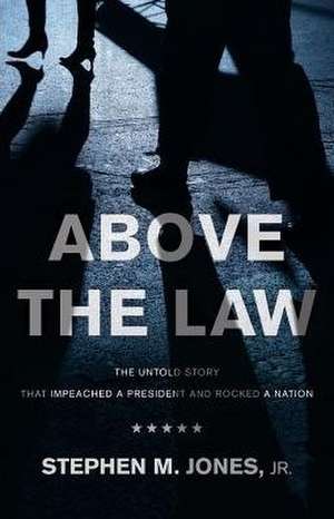 Above The Law de Jr. Stephen M. Jones