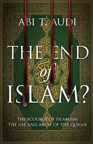 The End of Islam? de Abi T. Audi