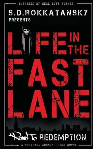 Life in the fast lane de S D Rokkatansky