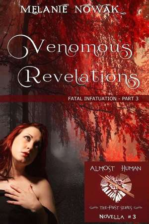 Venomous Revelations: Fatal Infatuation - Part 3 de Melanie Nowak