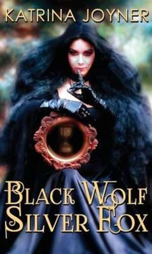 Black Wolf, Silver Fox de Katrina Joyner