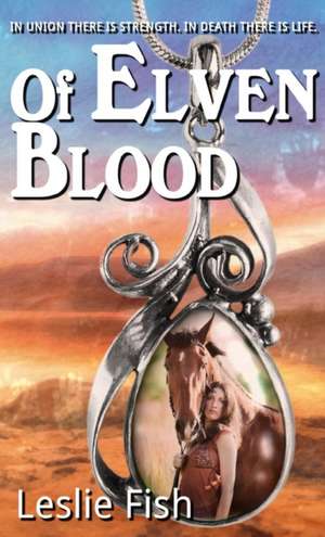 Of Elven Blood de Leslie Fish