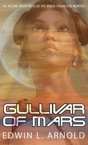 Gullivar of Mars de Edwin L Arnold