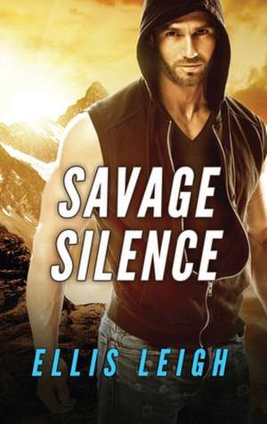 Savage Silence de Ellis Leigh