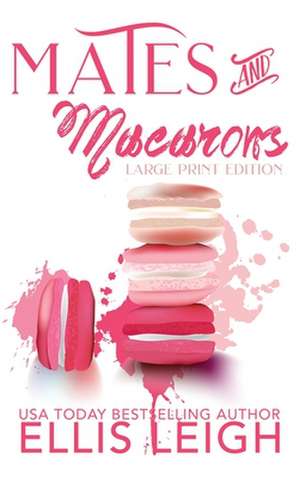 Mates and Macarons: A Kinship Cove Fun & Flirty Romance Collection de Ellis Leigh