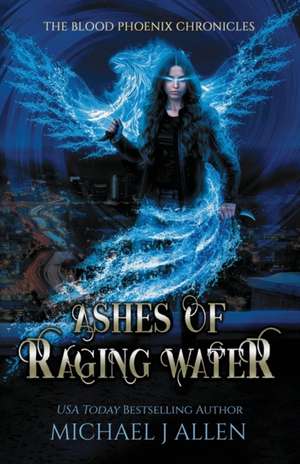 Ashes of Raging Water de Michael J Allen