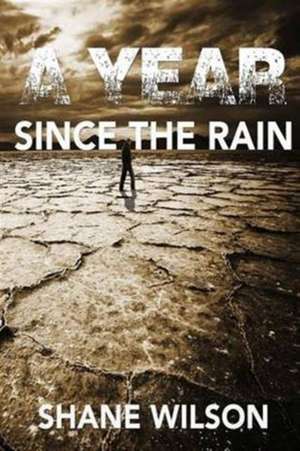 A Year Since The Rain de Shane Wilson