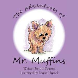 The Adventures of Mr. Muffins de Bill Pagum