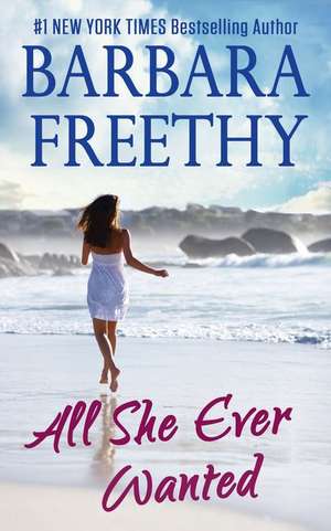 All She Ever Wanted de Barbara Freethy