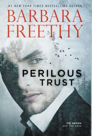 Perilous Trust de Barbara Freethy