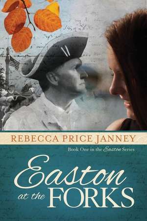 Easton at the Forks de Rebecca Price Janney