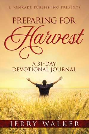 Preparing for Harvest de Jerry Walker