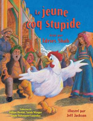 Le Jeune coq stupide de Idries Shah