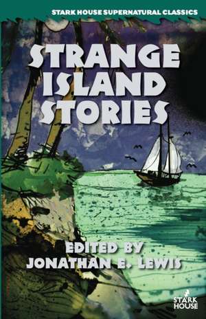 Strange Island Stories de Jonathan E. Lewis