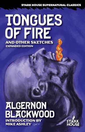 Tongues of Fire and Other Sketches de Algernon Blackwood