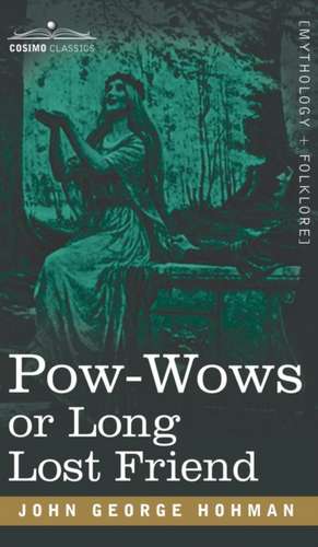 POW-Wows or Long Lost Friend de John George Hohman