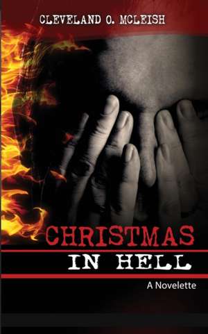 Christmas In Hell de Cleveland O. Mcleish