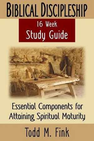 Biblical Discipleship Study Guide de Todd M Fink