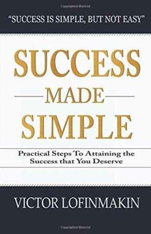 Success Made Simple de Victor Lofinmakin