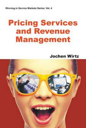 Pricing Services and Revenue Management de Jochen Wirtz