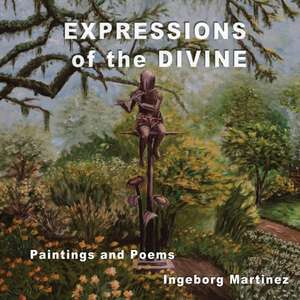 EXPRESSIONS of the DIVINE de Ingeborg Martinez