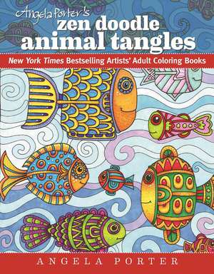 Angela Porter's Zen Doodle Animal Tangles: New York Times Bestselling Artists' Adult Coloring Books de Angela Porter