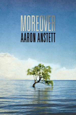 Moreover de Aaron Anstett