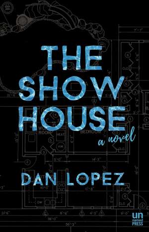 The Show House de Dan J. Lopez