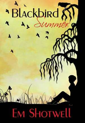 Blackbird Summer de Em Shotwell