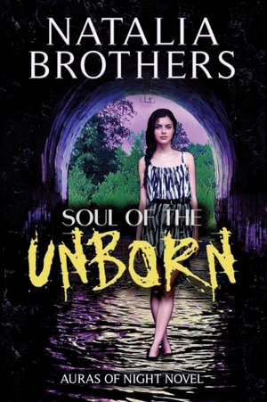 Soul of the Unborn de Natalia Brothers