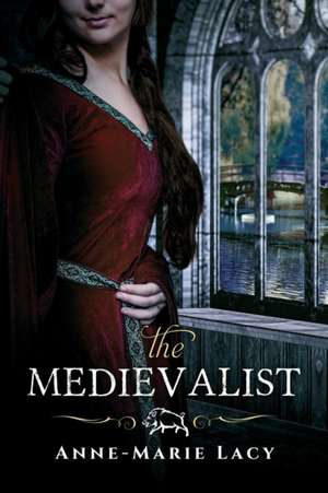 The Medievalist de Anne-Marie Lacy