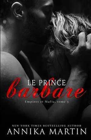 Le Prince barbare de Annika Martin