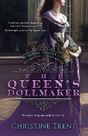 The Queen's Dollmaker de Christine Trent