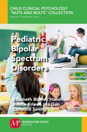 Pediatric Bipolar Spectrum Disorders de Elizabeth Burney Hamilton