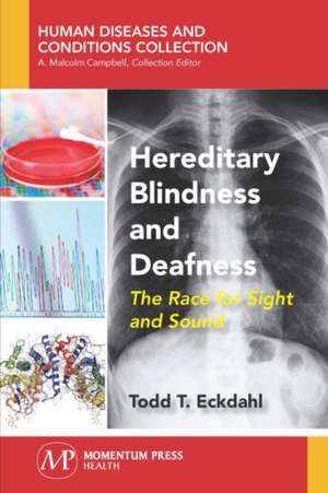 Hereditary Blindness and Deafness de Todd T. Eckdahl