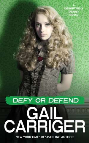 Defy or Defend de Gail Carriger