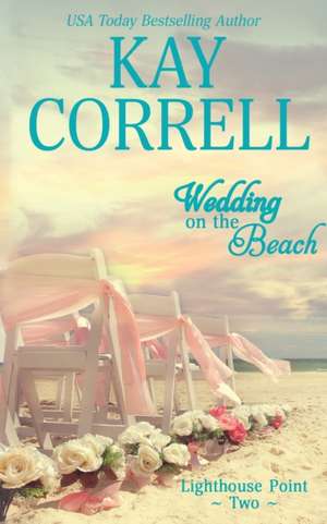 Wedding on the Beach de Kay Correll