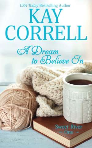 A Dream to Believe In de Kay Correll